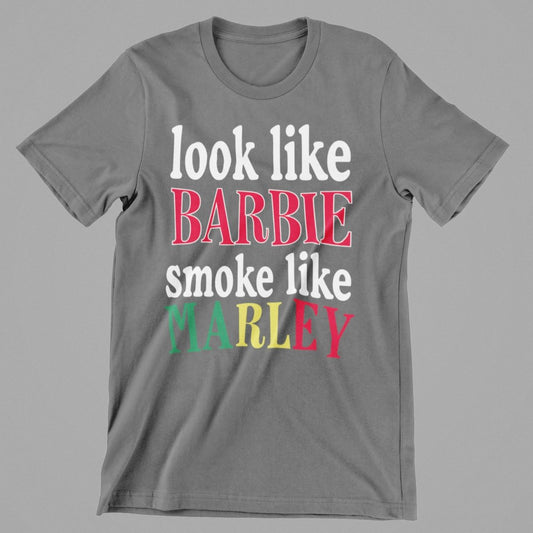 Look like Barbie Smoke Like Marley