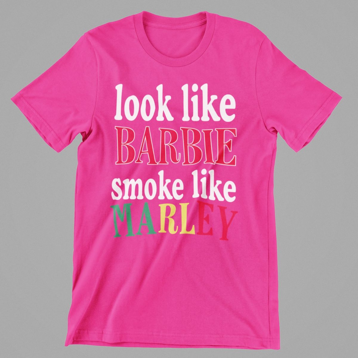 Look like Barbie Smoke Like Marley