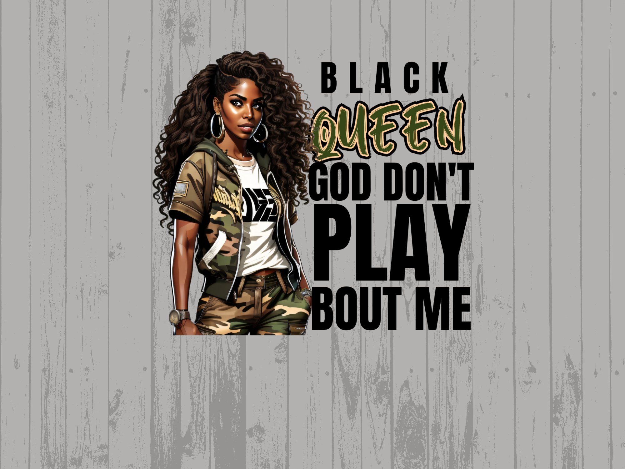 Black Queen T-Shirt, God Don't Play Bout Me Tee, Inspirational Digital Art, Confident Black Woman, Camo Outfit, Statement Shirt - Image 4