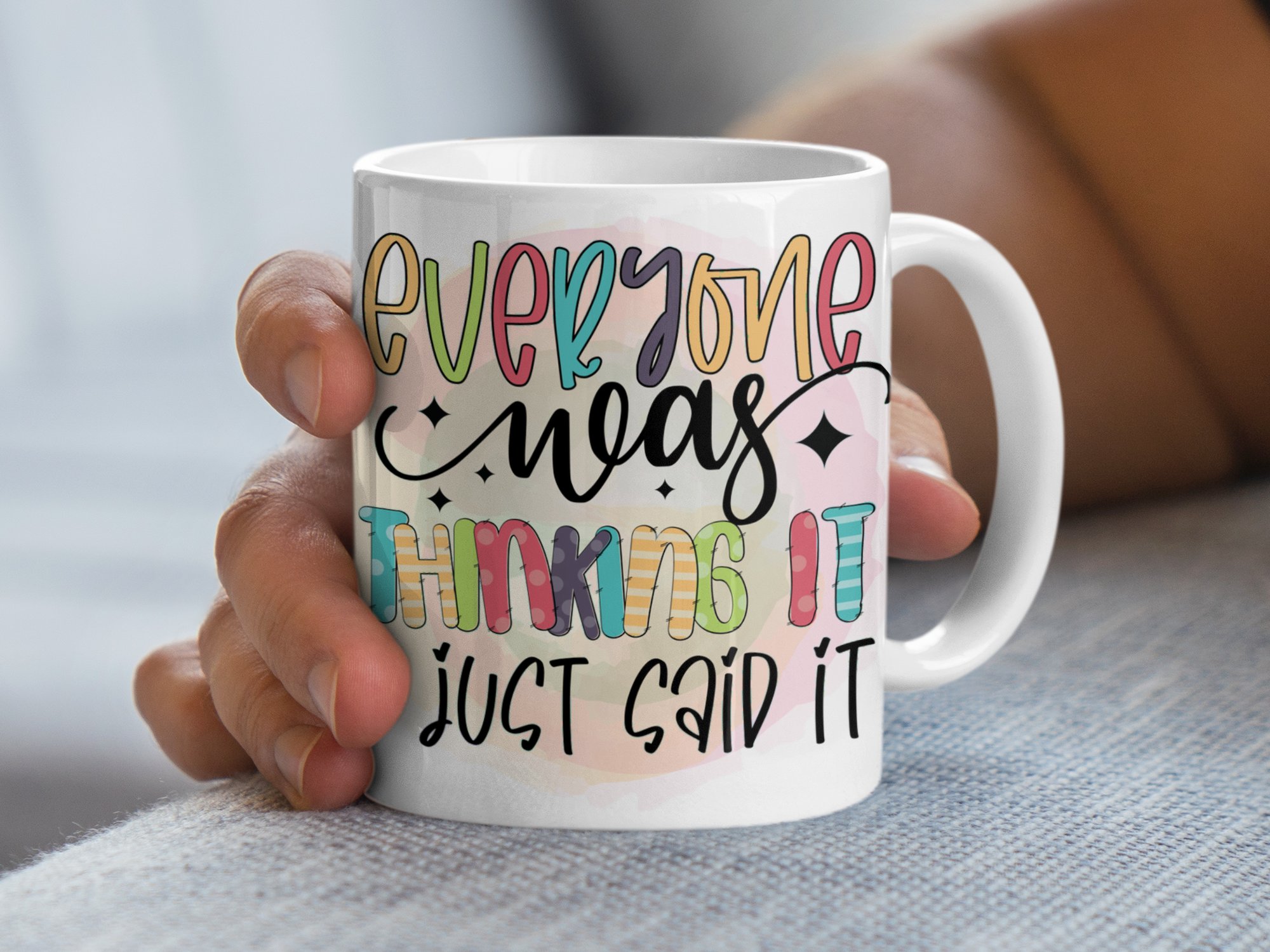 Funny Quote Mug, Trendy Coffee Mug, Everyone Was Thinking It I Just Said It, Colorful Mug, Inspirational Gift, Unique Tea Cup, Cute Mug - Image 4