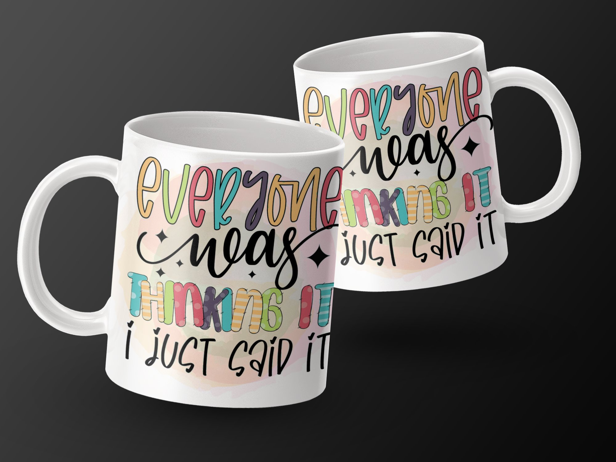 Funny Quote Mug, Trendy Coffee Mug, Everyone Was Thinking It I Just Said It, Colorful Mug, Inspirational Gift, Unique Tea Cup, Cute Mug - Image 2