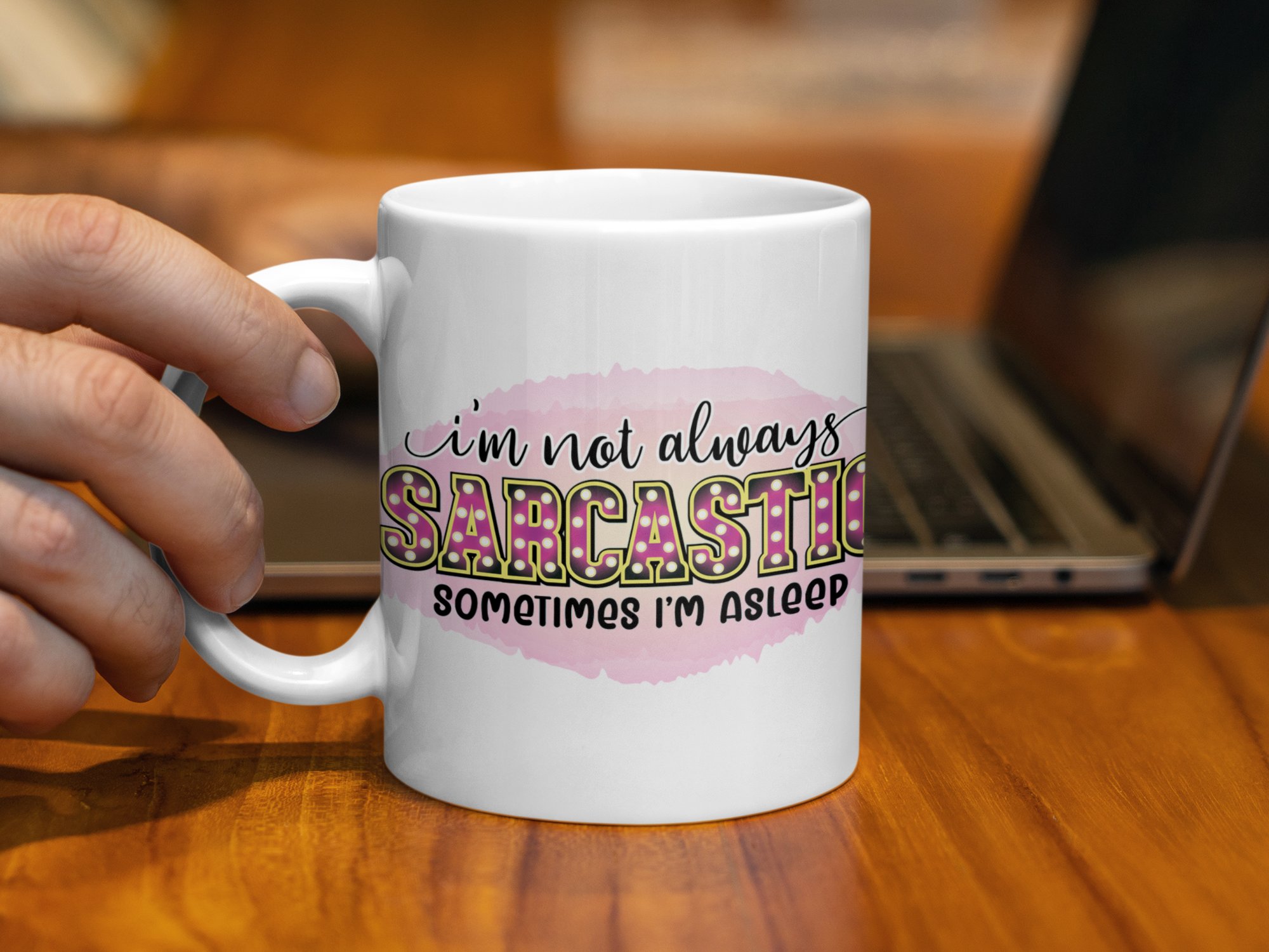 Funny Sarcastic Mug, I'm Not Always Sarcastic Sometimes I'm Asleep, Humor Coffee Cup, Gag Gift for Friends, Office Desk Decor - Image 3