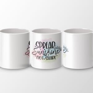 Spread Sunshine Not Shade Positive Quote Mug