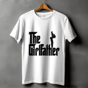 The Girlfather T-Shirt, Daddy's Girl Tee, Cute Father Daughter Matching Shirts, Funny Dad Gift, New Dad Shirt, Godfather Parody Shirt