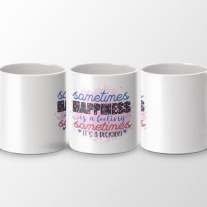 Happiness Is A Decision Inspirational Mug