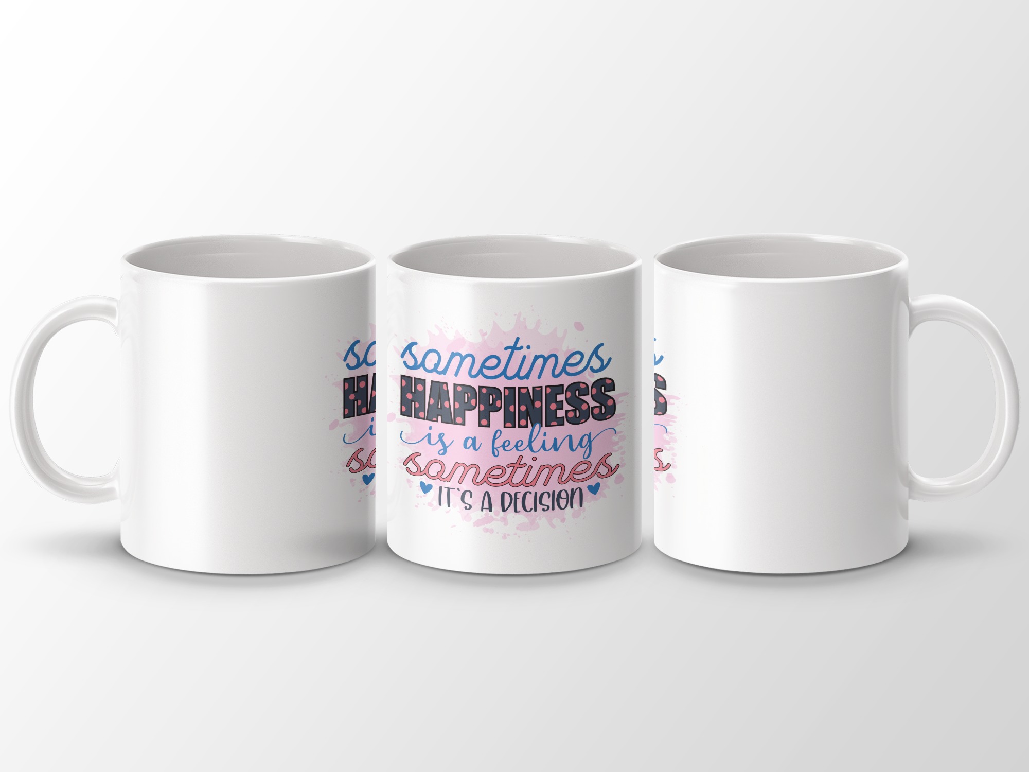 Happiness Is A Decision Inspirational Mug