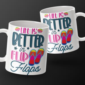 Life is Better in Flip Flops, Summer Vibes Mug, Fun Beach Vacation Mug, Colorful Flip Flops, Inspirational Mug Gift