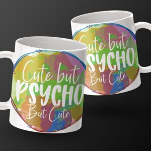 Cute But Psycho But Cute Mug, Funny Coffee Mug, Quirky Quote Mug, Colorful Mug, Unique Gift Idea, Trendy Coffee Cup, Cool Desk Accessory