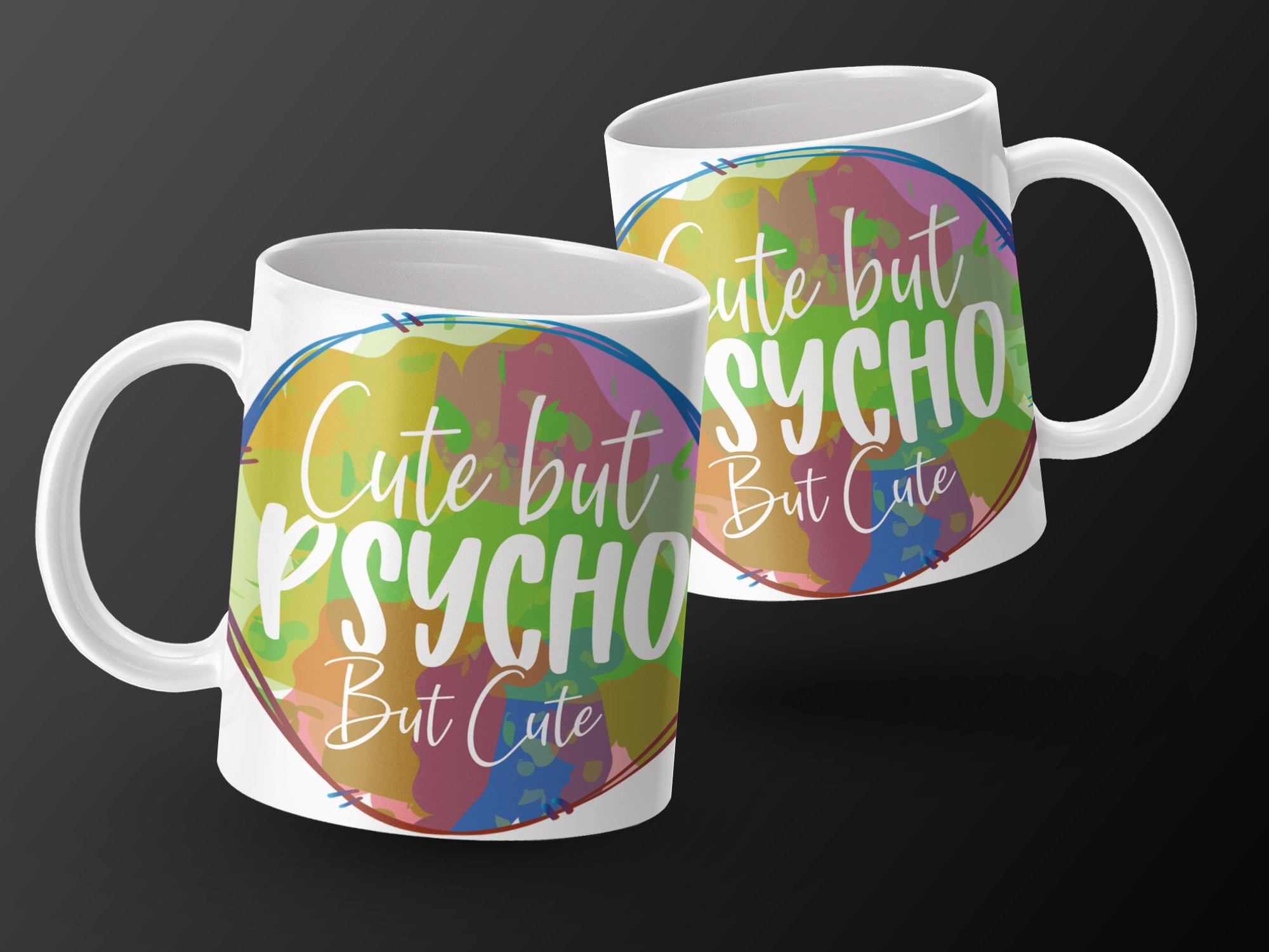 Cute But Psycho But Cute Mug, Funny Coffee Mug, Quirky Quote Mug, Colorful Mug, Unique Gift Idea, Trendy Coffee Cup, Cool Desk Accessory