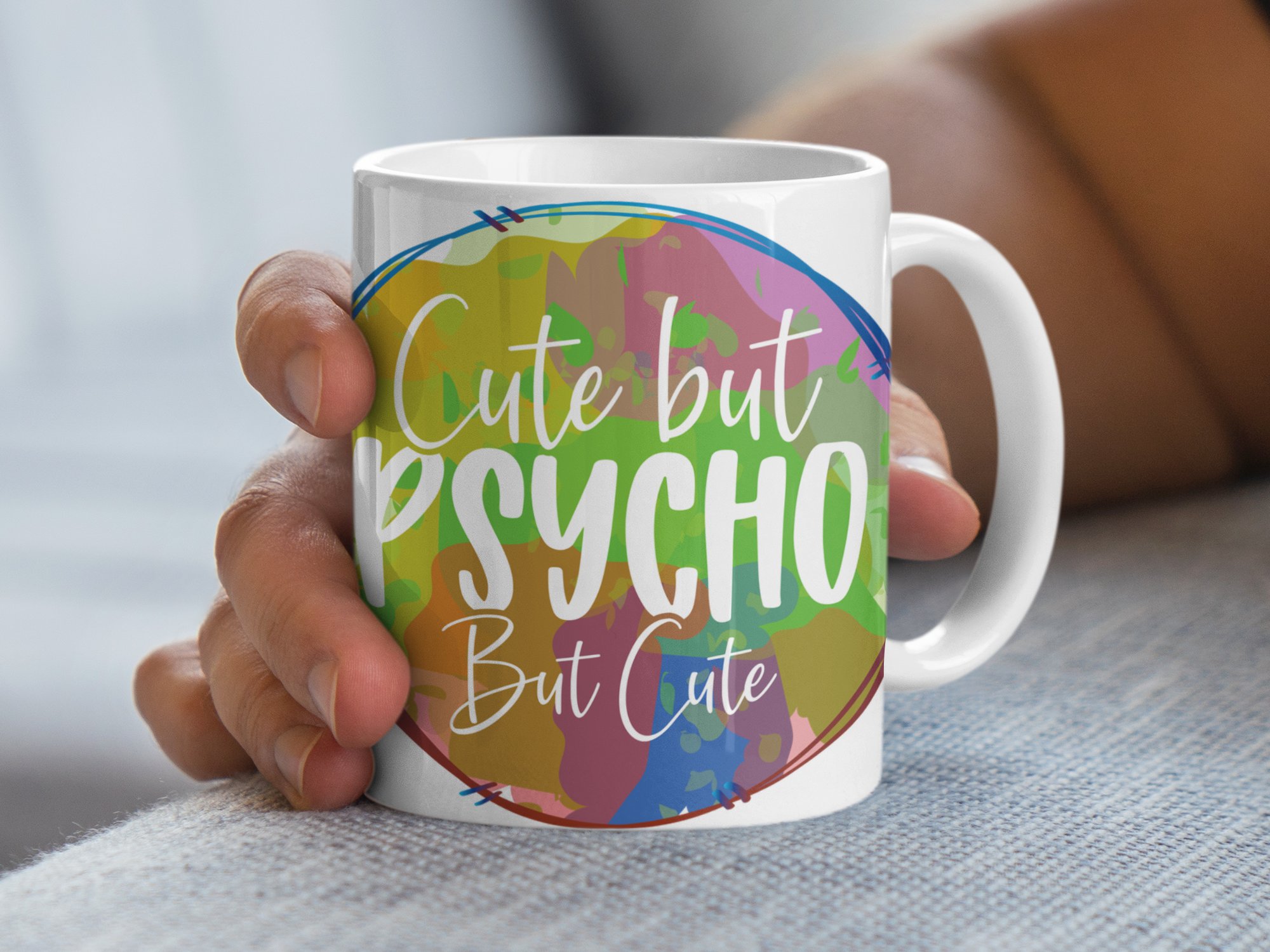 Cute But Psycho But Cute Mug, Funny Coffee Mug, Quirky Quote Mug, Colorful Mug, Unique Gift Idea, Trendy Coffee Cup, Cool Desk Accessory - Image 5