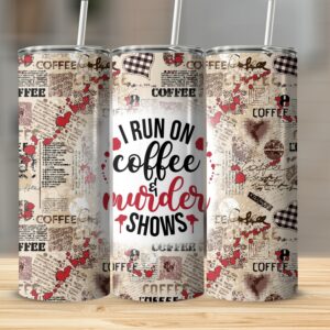 Funny Coffee and Murder Shows Tumbler, 20oz Skinny Tumbler, Coffee Lover Gift, True Crime Fan Gift, Unique Tumbler for Friends