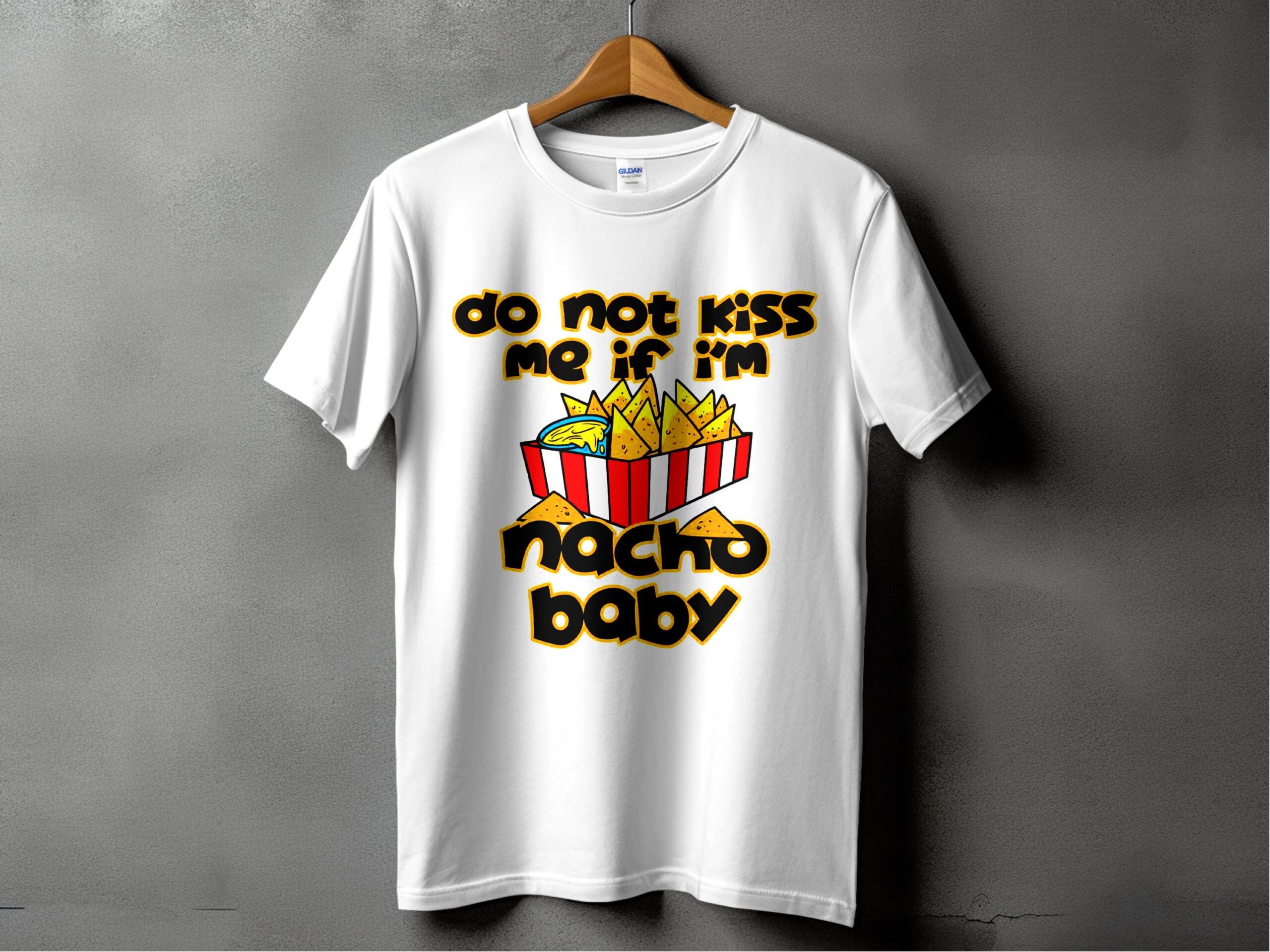 Do Not Kiss Me Nacho Baby T-Shirt, Funny Foodie Shirt, Cute Nachos Tee, Snarky Food Lover Gift, Humor Graphic Tee, Snack Lover Outfit