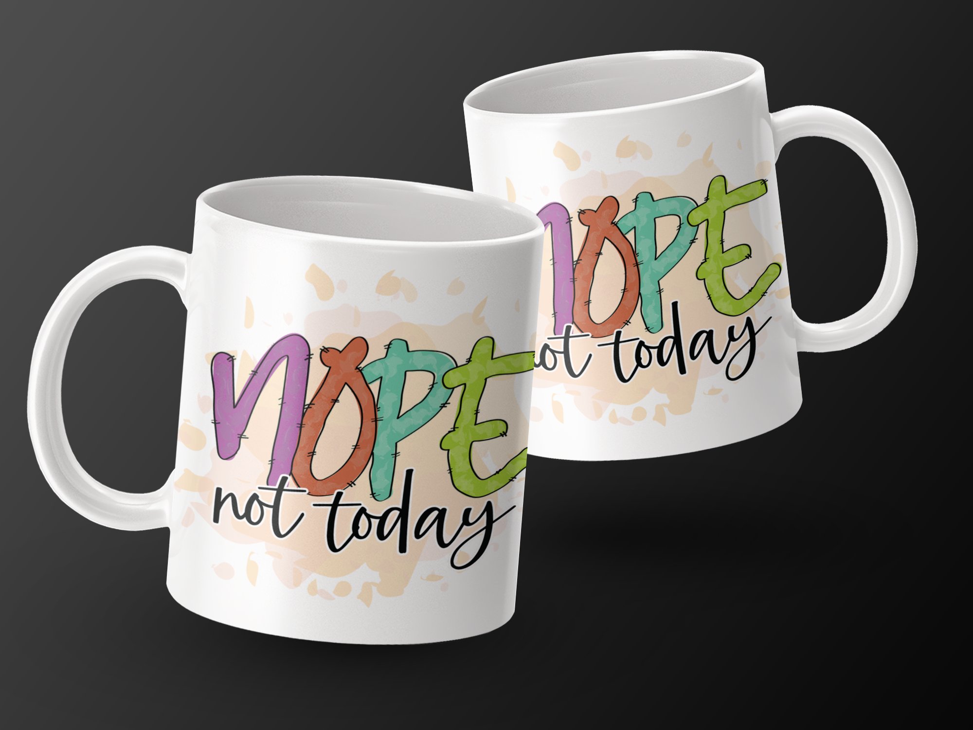 Nope Not Today Mug, Funny Quote Mug, Colorful Design Coffee Cup, Motivation Mug, Unique Gift Idea, Humorous Tea Mug, Office Desk Mug