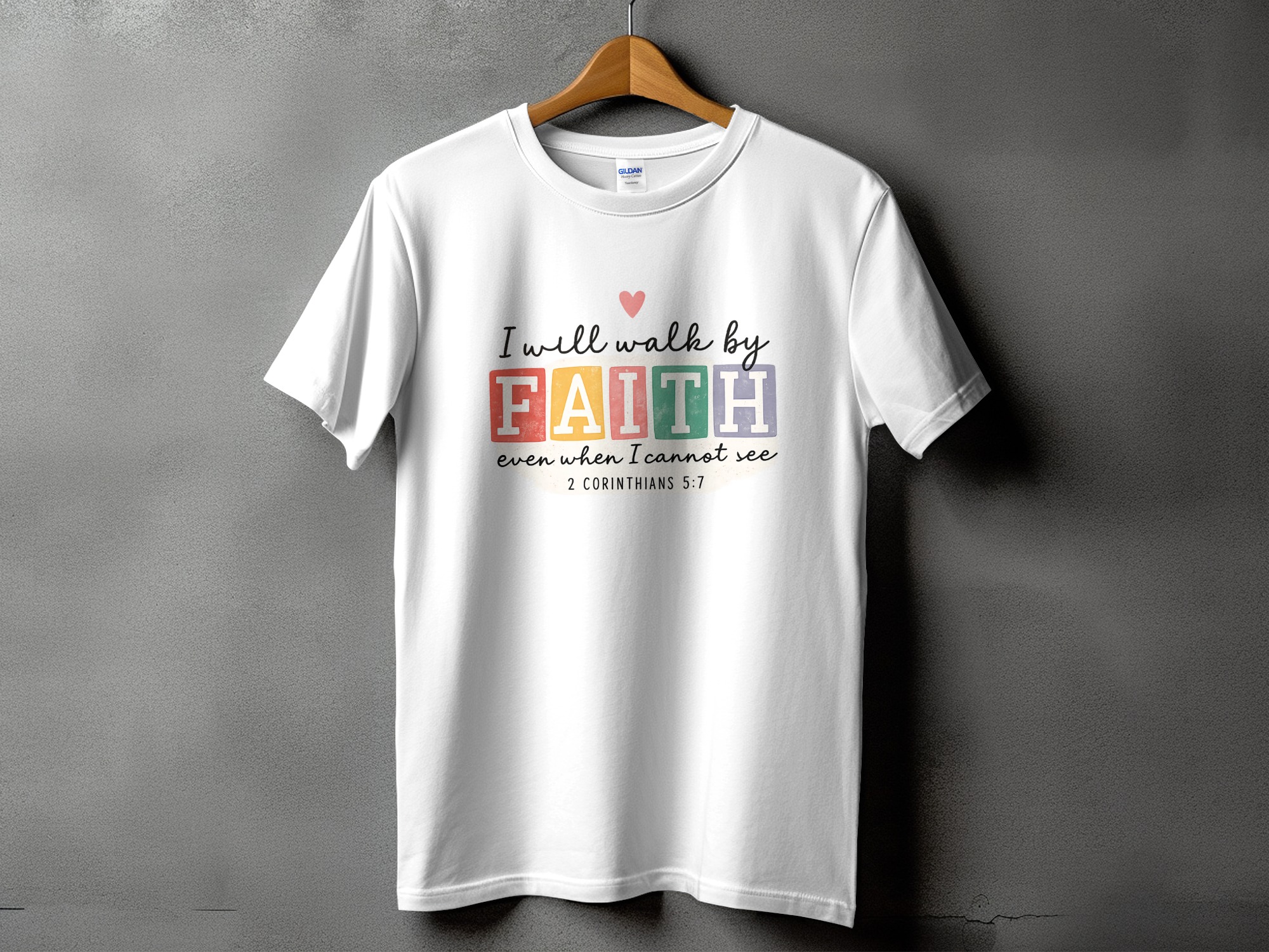 Walk by Faith T-Shirt | 2 Corinthians 5:7 Christian Verse