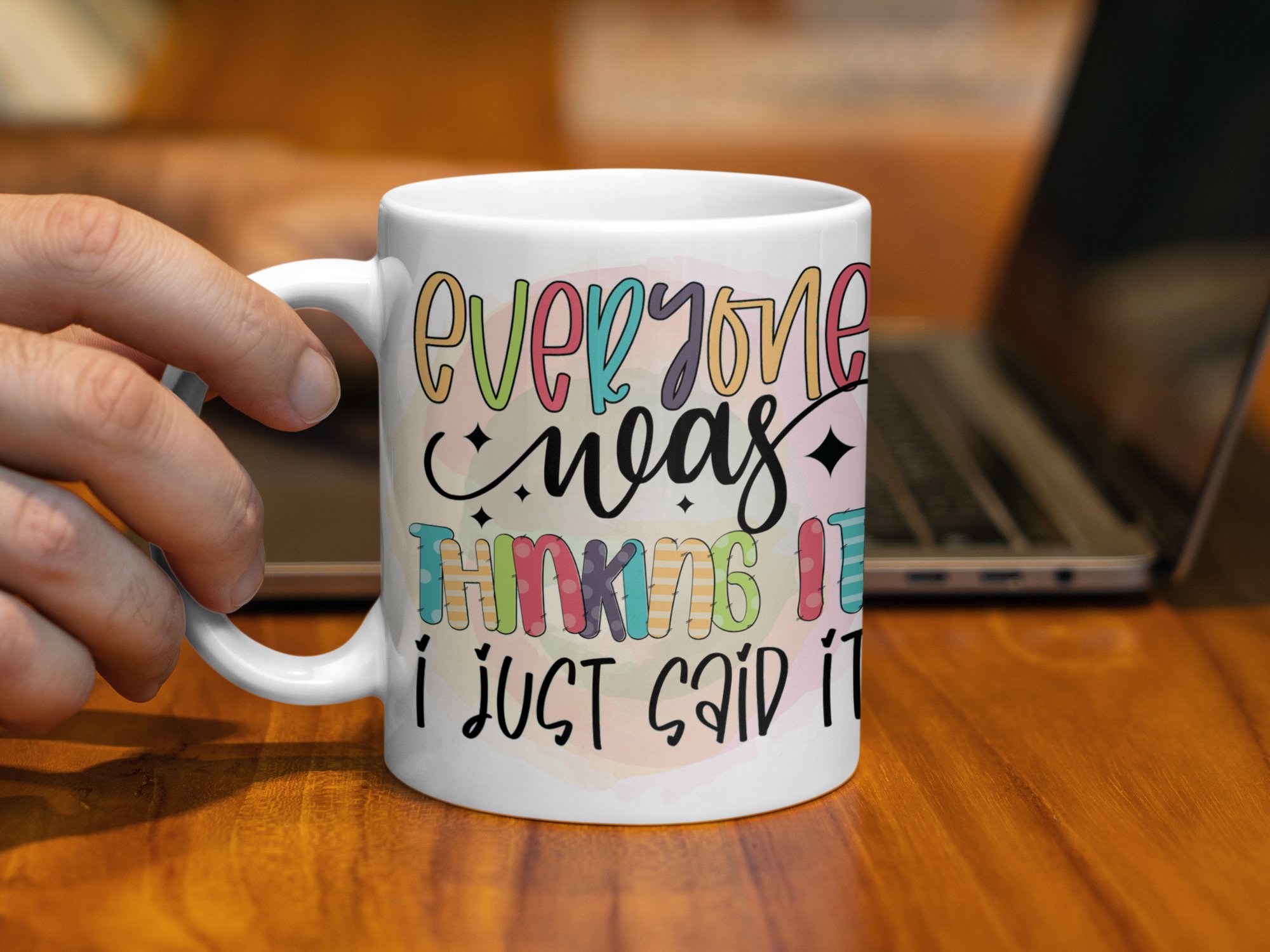 Funny Quote Mug, Trendy Coffee Mug, Everyone Was Thinking It I Just Said It, Colorful Mug, Inspirational Gift, Unique Tea Cup, Cute Mug - Image 3