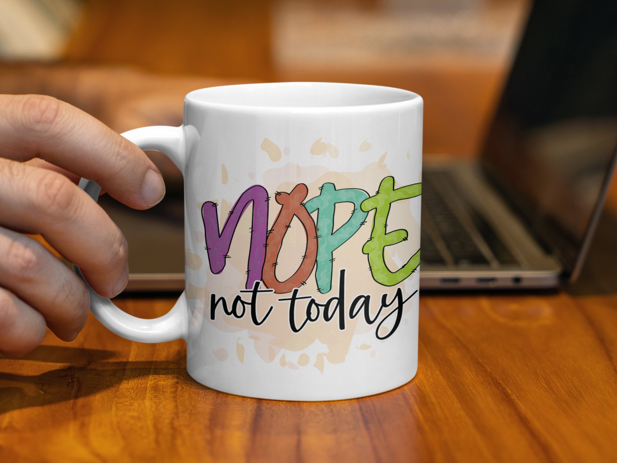 Nope Not Today Mug, Funny Quote Mug, Colorful Design Coffee Cup, Motivation Mug, Unique Gift Idea, Humorous Tea Mug, Office Desk Mug - Image 3