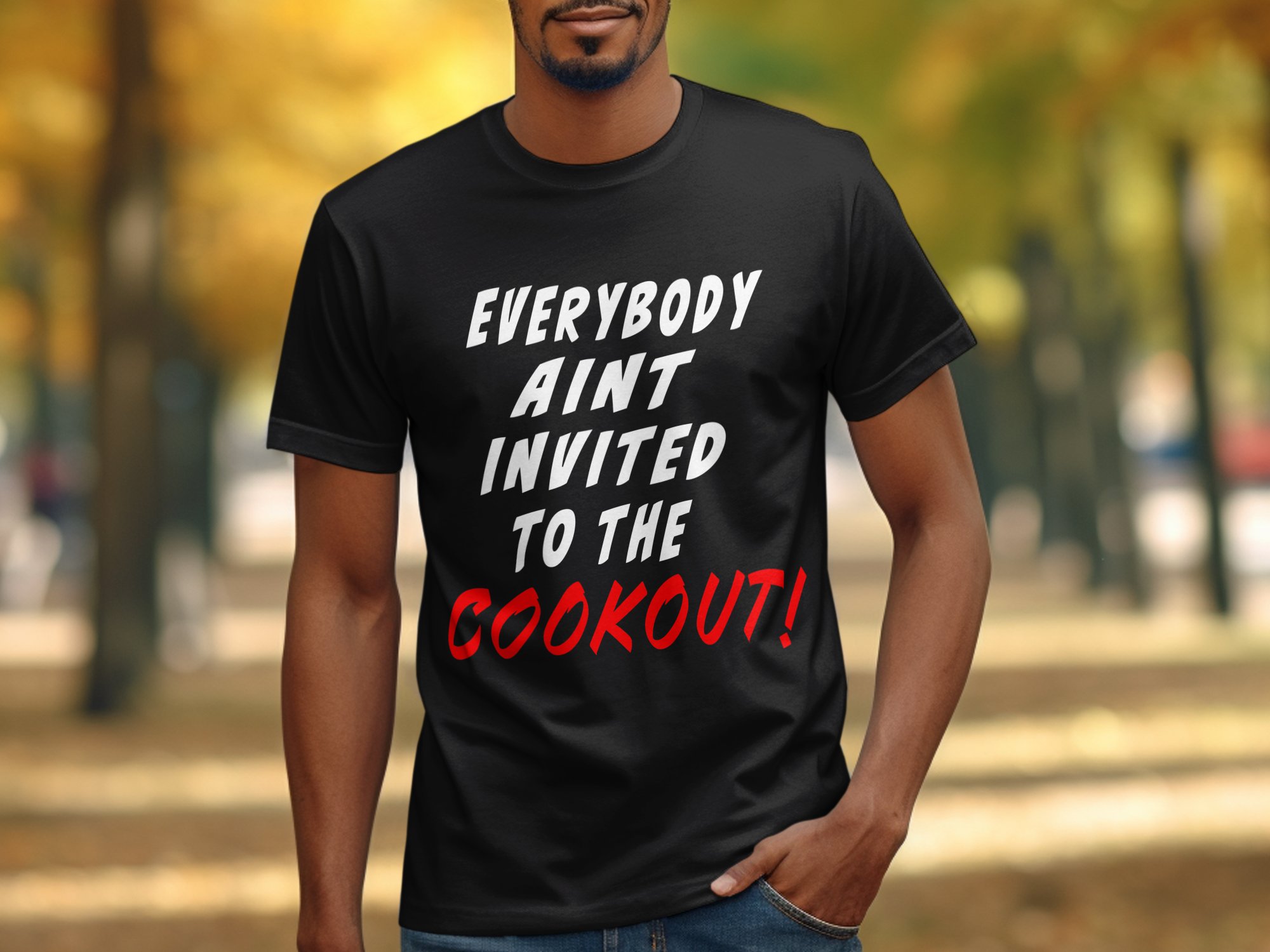 Everybody Aint Invited T-Shirt, Cookout Shirt, Sarcastic Humor Tee, Funny Graphic Tee, Exclusive Party T-Shirt - Image 3