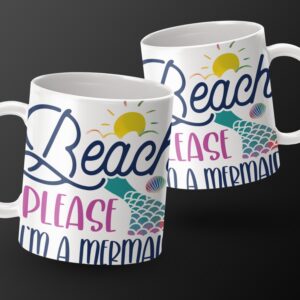 Beach Please I'm a Mermaid Mug, Mermaid Themed Mug, Beach Lover's Gift, Fun Quote Mug, Ocean Inspired Coffee Mug, Colorful Cute Mug