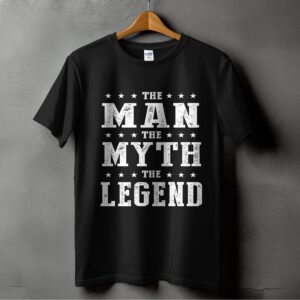 The Man The Myth The Legend T Shirt, Digital Printable, Dad Gift, Father's Day Gift, Funny Shirt, Man Gift, Legend Shirt