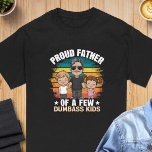 Proud Father T-Shirt, Funny Dad Shirt, Father of Kids Tee, Gift for Dad, Father's Day Gift, Dad Joke T-Shirt, Family T-Shirt