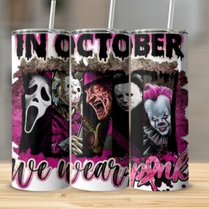 Horror Movie Characters Tumbler, In October We Wear Pink, 20oz Skinny Tumbler, Scary Halloween Tumbler, Spooky Drinkware