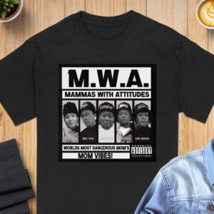 MWA Mammas With Attitudes T-Shirt, Worlds Most Dangerous Moms Tee, 90s Hip Hop Inspired Shirt, Funny Mom Vibes Graphic Tee