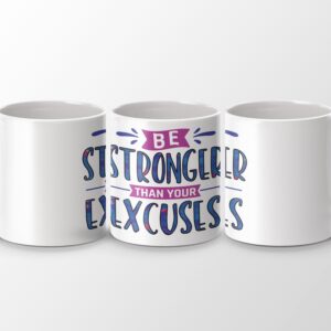 Be Stronger Than Your Excuses Motivational Mug