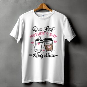 Our First Mothers Day Together T-Shirts,Digital, Mothers Day Gift,New Mom Gift, Mom and Baby,Heart Design,Coffee And Baby Bottle