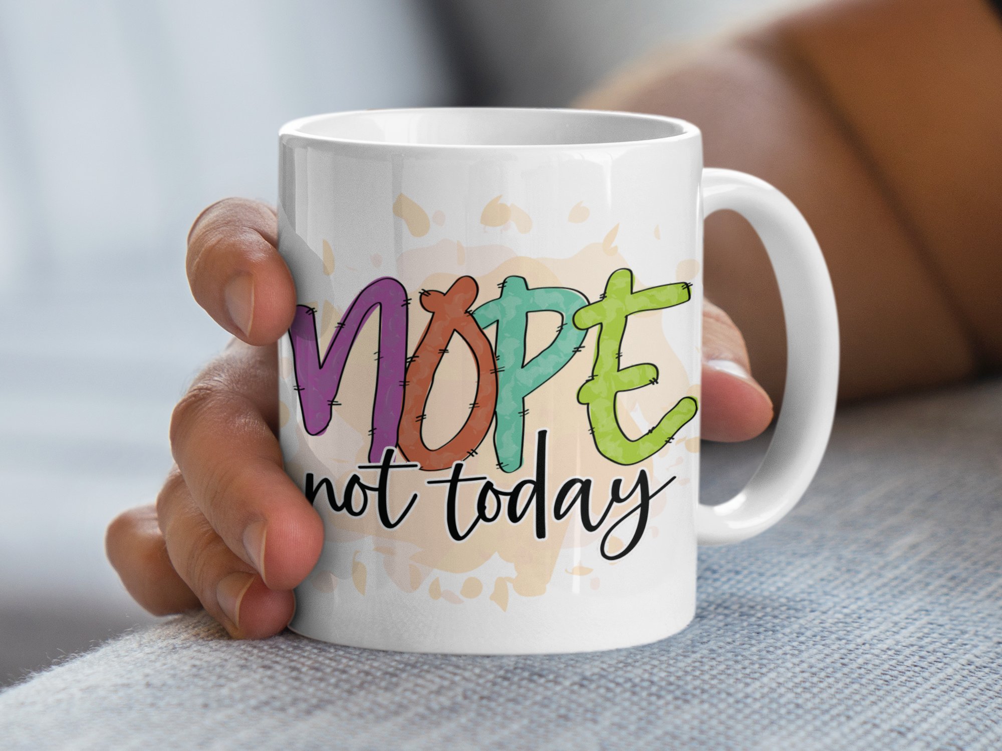 Nope Not Today Mug, Funny Quote Mug, Colorful Design Coffee Cup, Motivation Mug, Unique Gift Idea, Humorous Tea Mug, Office Desk Mug - Image 5