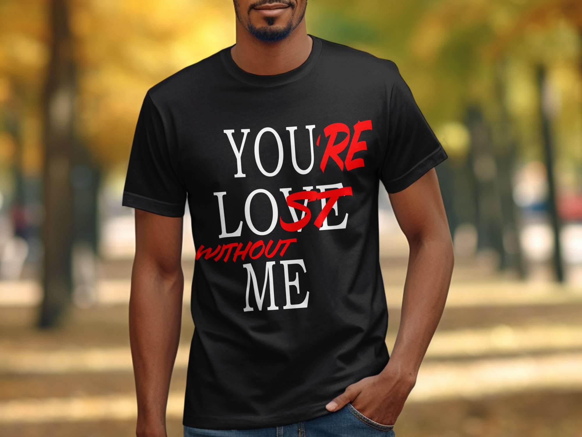 Youre Lost Without Me T-Shirt Design, Sarcastic Love, Valentines Day Gift, Digital Download, Funny Quote TShirt, Anti Valentines Day - Image 3