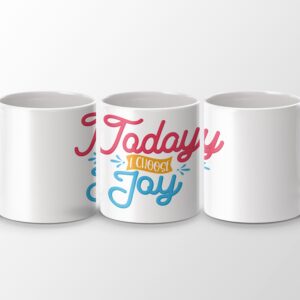Today I Choose Joy Inspirational Quote Mug