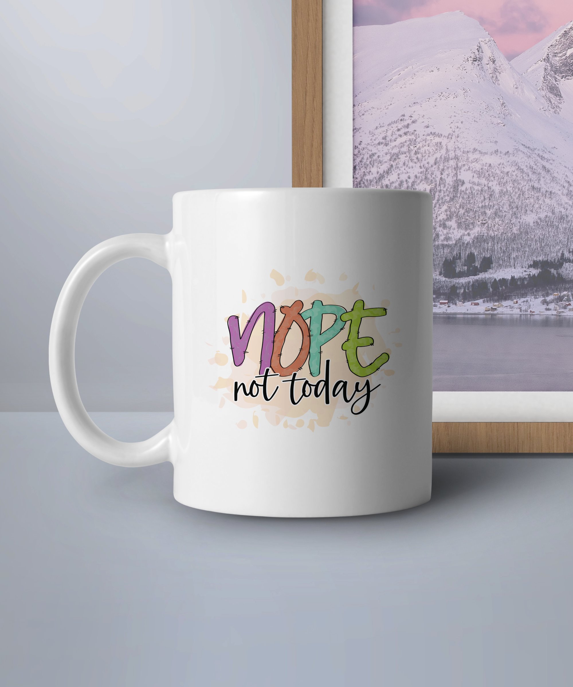 Nope Not Today Mug, Funny Quote Mug, Colorful Design Coffee Cup, Motivation Mug, Unique Gift Idea, Humorous Tea Mug, Office Desk Mug - Image 4
