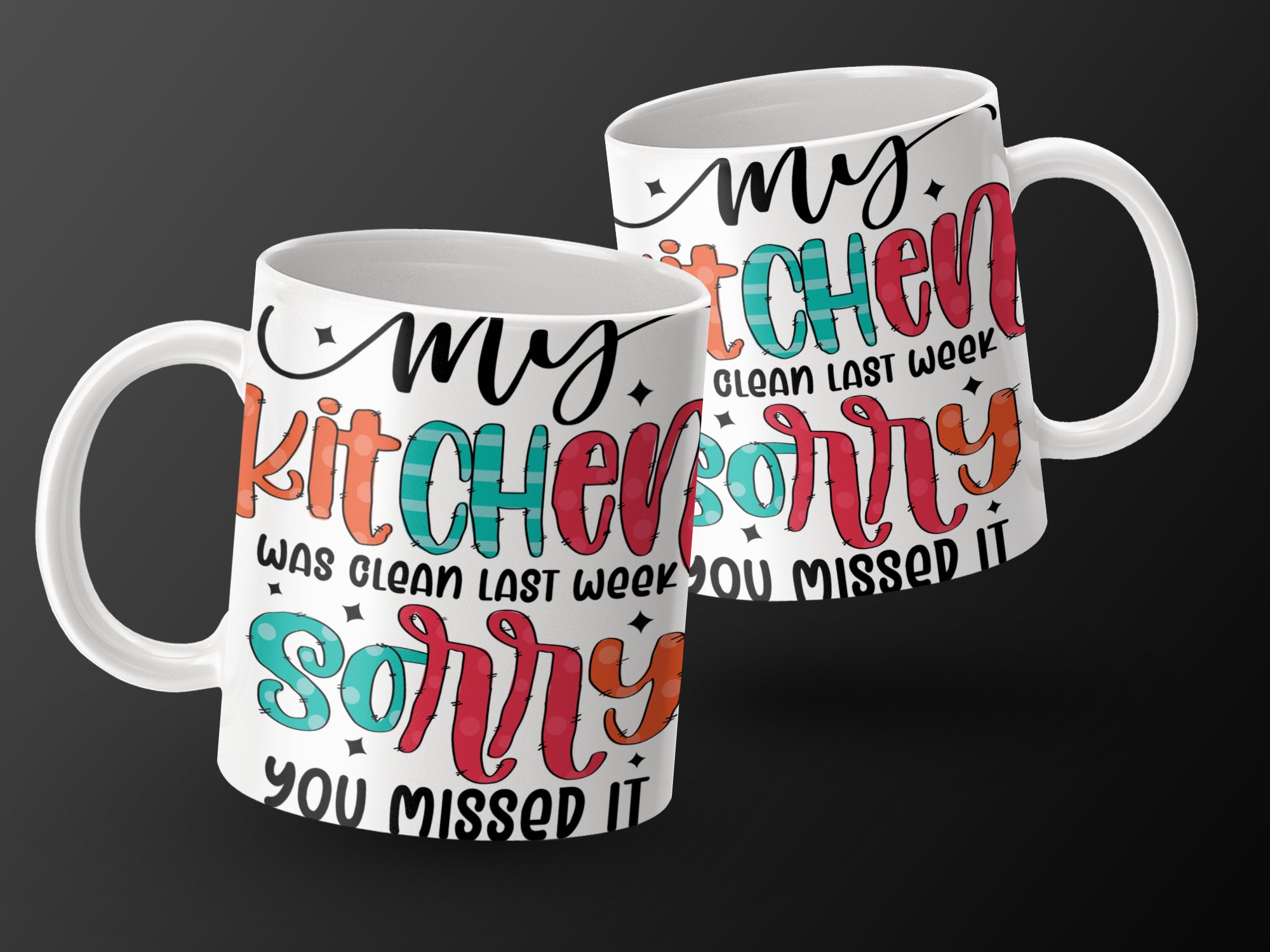 Funny Kitchen Quote Mug, My Kitchen Was Clean Last Week Sorry You Missed It, Colorful Design, Humorous Kitchen Decor, Gift for Cooks
