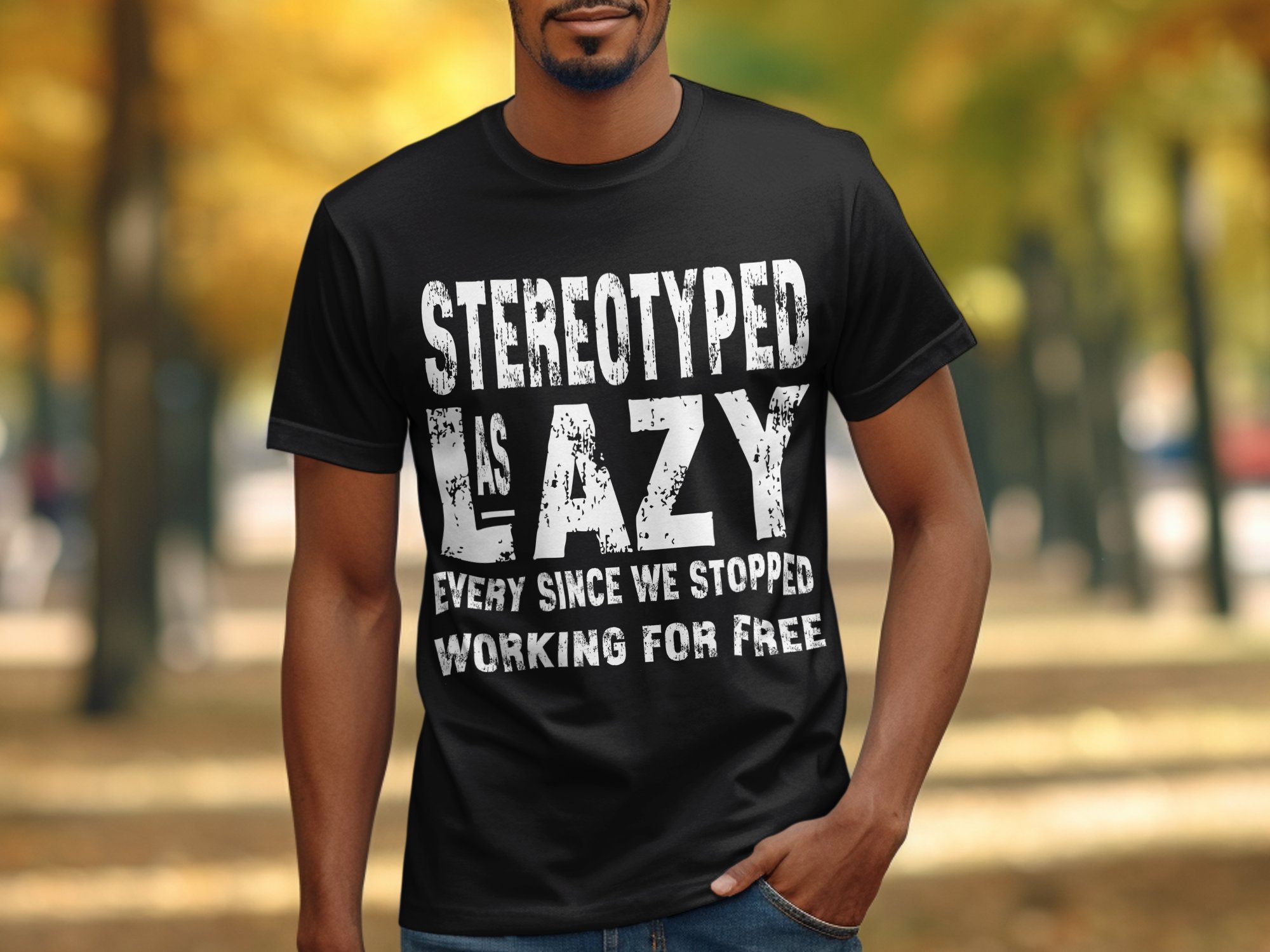 Stereotyped As Lazy Funny T-Shirts, Digital Image, Sarcastic Humor, Work Ethics, Quote Print, Meme Graphic, Trendy Design - Image 3