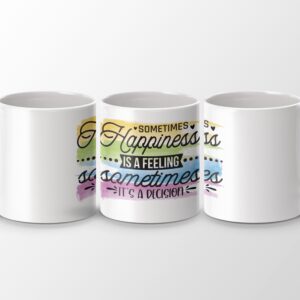Happiness Is A Decision Inspirational Quote Mug