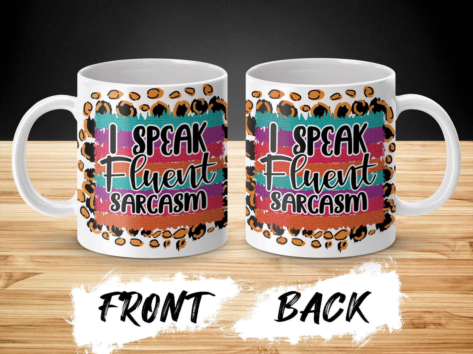 Funny Mug, Sarcasm Mug, I Speak Fluent Sarcasm, Leopard Print Mug, Colorful Mug, Office Humor Mug, Gift for Friend, Coffee Mug