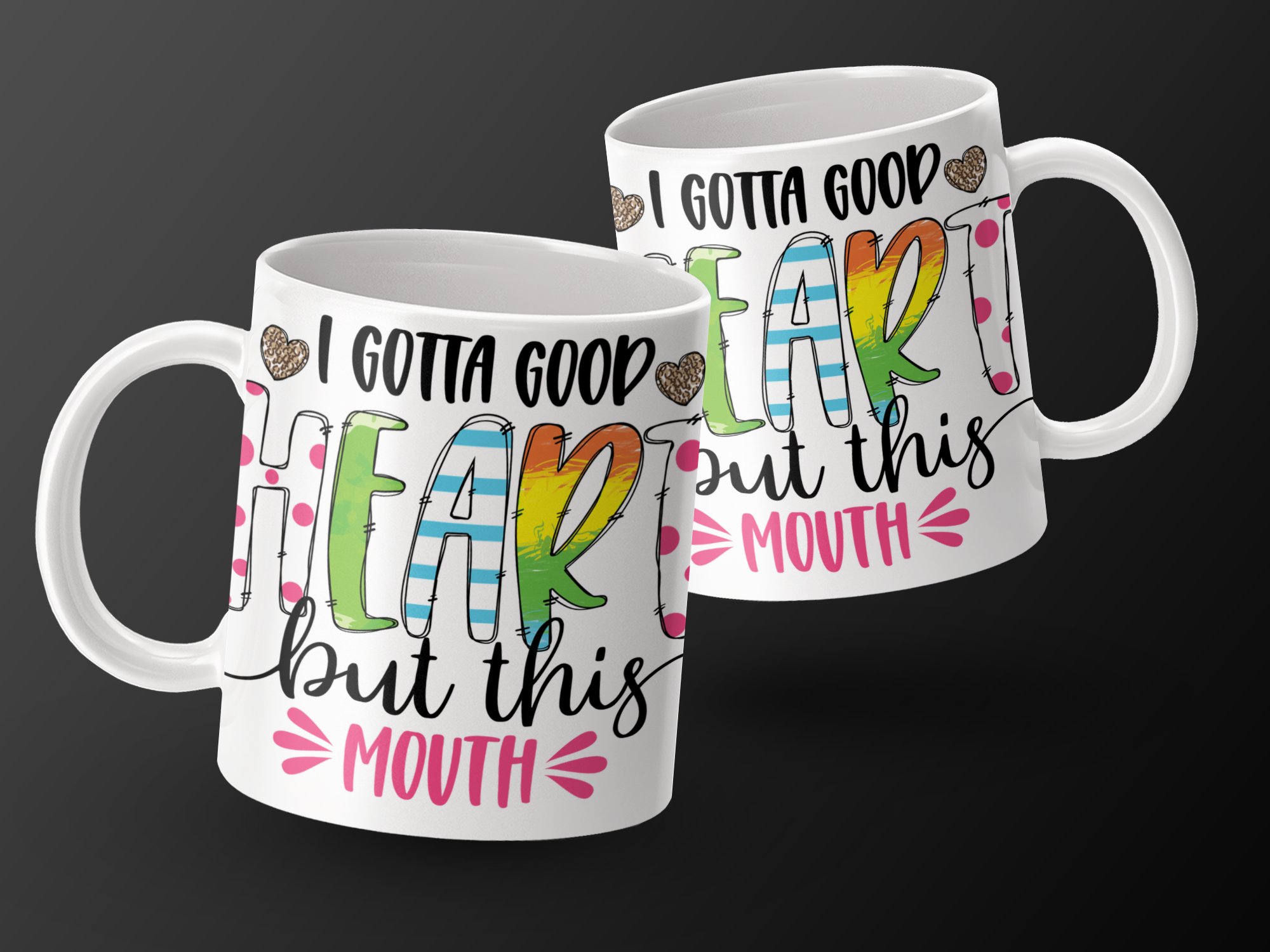 I Gotta Good Heart But This Mouth Mug, Funny Coffee Mug, Inspirational Quote Mug, Colorful Motivational Mug, Cute Gift for Friends - Image 2
